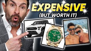 20 Expensive Items WORTH the Money (IMO)