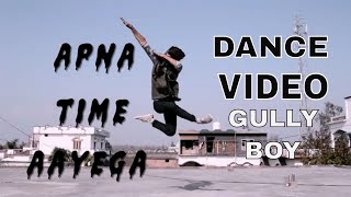 APNA TIME AAYEGA GULLY BOY DANCE VIDEO BY PRABHAT SAGAR
