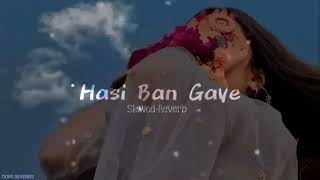 hasi Ban Gaye 🤭. female Version. (Slowed+Reverb) Oops Reverb's Song#slowdreverb #lofimusic