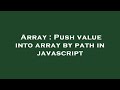 Array : Push value into array by path in javascript