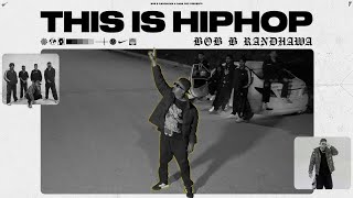 This Is HipHop - Bob B Randhawa | New Punjabi Songs 2023 | Latest Songs 2023