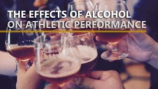 Effects of Alcohol on Athletic Performance