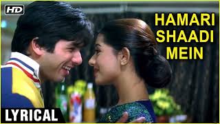 Hamari Shaadi Mein | Lyrical | Vivah | Shahid Kapoor, Amrita Rao | Rajshri Songs | Shreya Ghosal