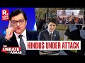 Debate With Arnab LIVE: Hindus Under Systematic Attack Across The Globe | Brampton Temple Attack