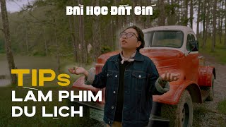 Những bài học đắt giá để làm phim du lịch | Hà Là Lạ Tips