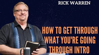 How to Get Through What You're Going Through Intro | Pastor Rick's Daily Hope|rick warren|saddleback