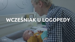 WCZEŚNIAK U LOGOPEDY - DLACZEGO TO WAŻNE?