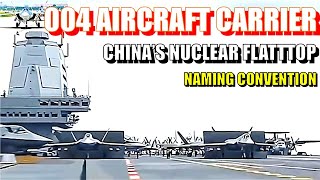 004 Aircraft Carrier: Naming Convention for China's Nuclear Flat-top