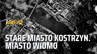 Stare Miasto Kostrzyn. Miasto widmo - K. Socha, P. Piątkiewicz, A. Daczkowski | KONTEKST 37