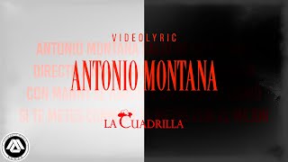 La Cuadrilla - Antonio Montana (Letra Oficial)