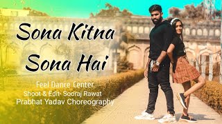 Sona Kitna Sona Hai | Bollywood Dance | Dance Video | Feel Dance Center | Ft.-Prabhat Yadav & Vidya