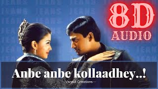 Anbe anbe kollaadhey 💔 | 8D Effect | Jeans Movie | Tamil Audio Song