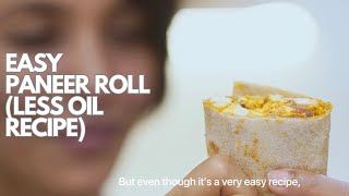 Delicious And Healthy Paneer Rolls With Less Oil!