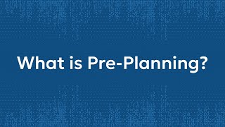 What is Pre-Planning?