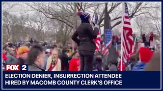 Election denier, insurrection attendee hired by Macomb County Clerk's Office