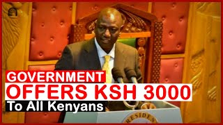 Government Offers Ksh 3000 For Every Kenyan ,See How| news 54