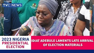Idiat Adebule Laments Late Arrival of Election Materials