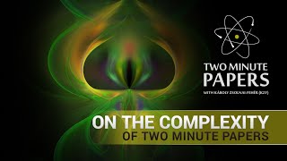 On the Complexity of Two Minute Papers | Two Minute Papers #87