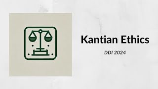 DDI 2024 - Kantian Ethics - DKP