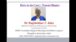 How to do Core / Trucut biopsy, Dr Rajshekhar C Jaka