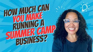 How Much Money Can You Make Running a Summer Camp?