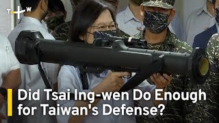 Did Tsai Ing-wen Do Enough for Taiwan's Defense? | TaiwanPlus News
