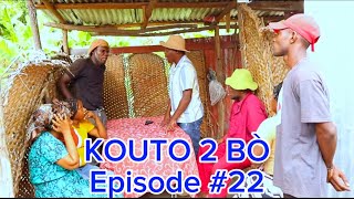 Kouto 2 Bò Épisode #22 •Dema-Ton Tine-Tibouksen-Nini-Zòbòt-Lala-Bidjy-Mia-Bouliki-Boss Jan