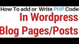 How To Add or Insert PHP Code Into The WordPress 4.7.5 Page/Post