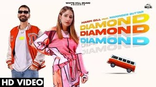 DIAMOND (OFFICIAL SONG) Harpi Gill Ft. Maninder Buttar| Punjabi songs 2022|vr music001