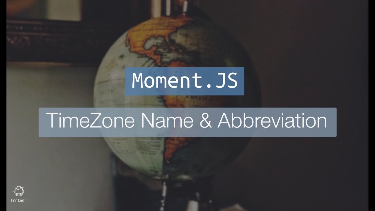 Moment Js Timezone Name Abbreviation Youtube