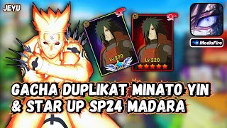 Gacha Duplikat Minato Yin Kyuubi & Star Up Awakening SP24 Madara Edo - Rasengan Rivals