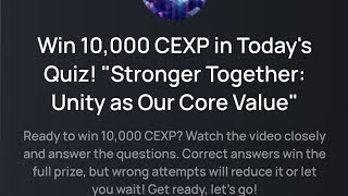 cex.io Quiz//Stronger together :Unity is our Core Vlaue Quiz answer