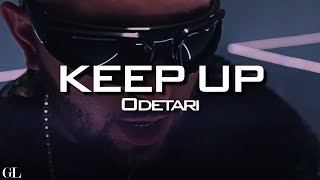 ODETARI - KEEP UP (Lyrics) | give me everything you took from me