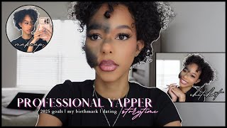 chitchat grwm| professional yapper: birthmark story time, 2025 goals, dating life, makeup, diamond g