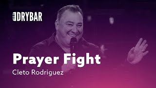 Prayer Fight. Cleto Rodriguez