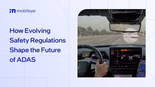 How Evolving Safety Regulations Shape the Future of ADAS