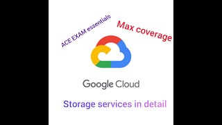 GCP Storage Services | Full overview on Storage Services for GCP ACE Exam
