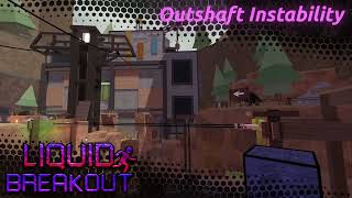 Liquid Breakout OST - Outshaft Instability