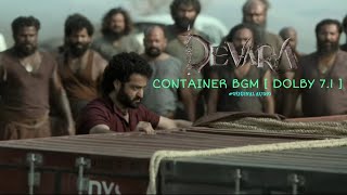 Devara Container BGM [ Dolby 7.1 ]