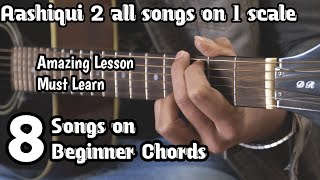 Aashiqui 2 Songs on 1 Scale | Guitar Lesson | All Beginner Chords | Easy To Play | Guitar Adda