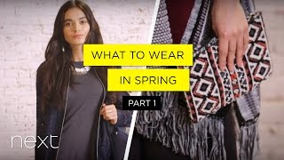 What To Wear In Spring - Part 1 | Next