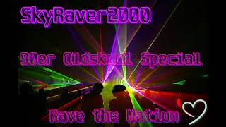 SkyRaver2000 90er Oldskool *RaveNation Highspeed Mix* 💖💜💖👽🔊