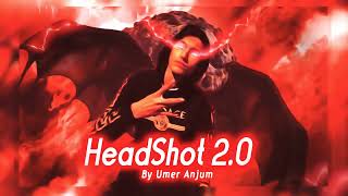 HeadShot 2.0 - Umer Anjum ( Official Audio ) 18+