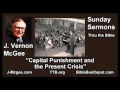 Capital Punishment and the Present Crisis - J Vernon McGee - FULL Sunday Sermons