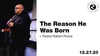 The Reason He Was Born | HBD Jesus | Pastor Robert Rivera