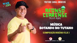 AFONSO CEARENSE FORRÓ RAIZ MÚSICA BOTANDO NO TUTANO (COMPOSIÇÃO ROGÉRIO FELIX) JORGECDS