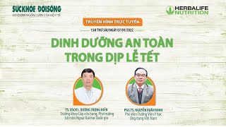 [LIVE]  🍀 🍀 Dinh dưỡng an toàn trong dịp lễ Tết 🍀 🍀