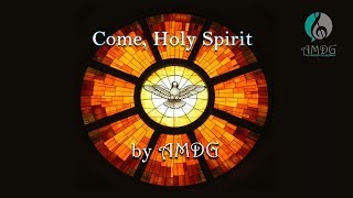 AMDG - Come, Holy Spirit