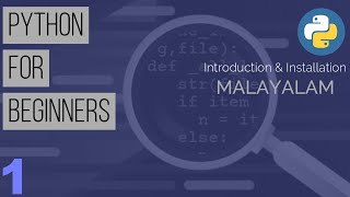 Learn Python the Easy Way | Python Tutorial for Beginners in Malayalam: Part 1- Intro & Installation