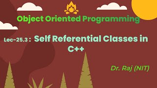 Lec - 25.3: Self Referential Classes in C++